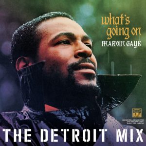 What’s Going On: The Detroit Mix